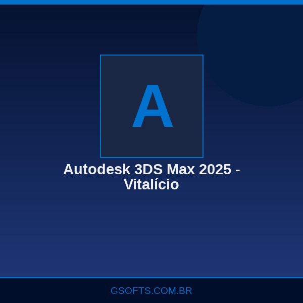 Autodesk 3DS Max 2025 - Vitalício