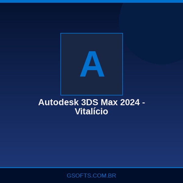 Autodesk 3DS Max 2024 - Vitalício